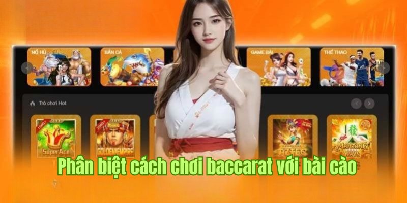So sánh cách chơi Baccarat so với siêu phẩm Cào Rùa hấp dẫn
