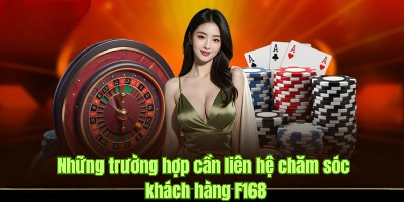 Liên hệ ngay trung tâm chăm sóc khách hàng F168 khi có khiếu nại