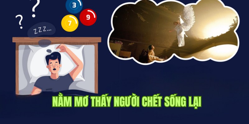 Lời nhắc nhở khi nằm mơ thấy người chết sống lại trước mặt
