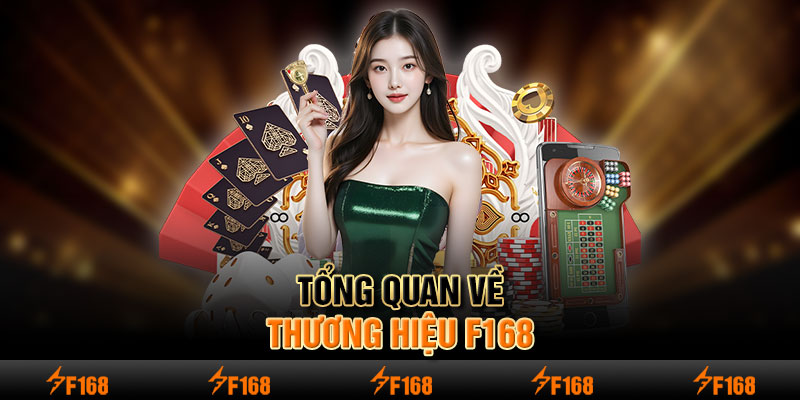 Tổng quan về thương hiệu F168
