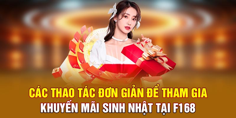 Các thao tác đơn giản để tham gia Khuyến mãi sinh nhật tại F168