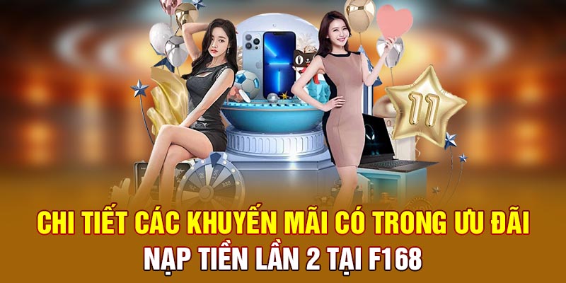 Chi tiết các khuyến mãi có trong Ưu đãi nạp tiền lần 2 tại F168