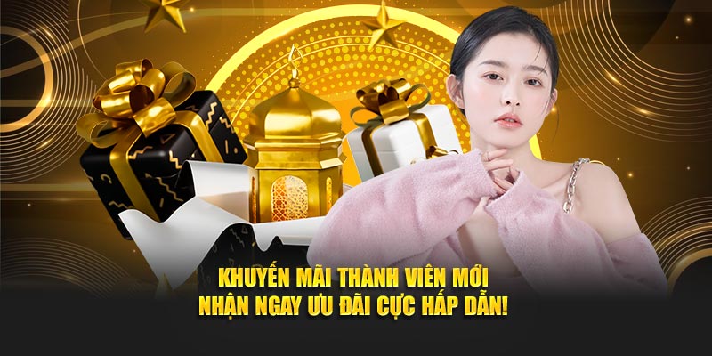 khuyen-mai-thanh-vien-moi-nhan-ngay-uu-dai-cuc-hap-dan-