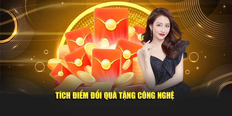 Tích điểm đổi quà tặng công nghệ